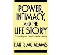 Power Intimacy & Life Story: Personalogical Inquiries into Identity by Dan P. McAdams (1988-12-25)
