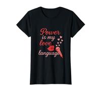 Power is My Love Language Feminist Girl Power T-Shirt