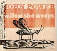 Power, John - Willow She Weeps