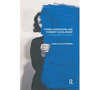 Power, Knowledge and Feminist Scholarship: An Ethnography of Academia (Transformations)