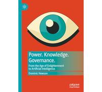 Power. Knowledge. Governance.: From the Age of Enlightenment to Artificial Intelligence