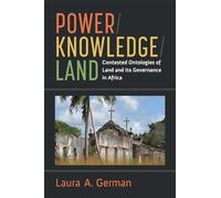 Power / Knowledge / Land: Contested Ontologies of Land and Its Governance in Africa (African Perspectives)