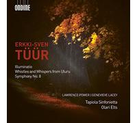Power/Lacey/Olari Elts - Erkki-Sven Tüür: Illuminatio, Whistles and Whispers From Uluru, Symphony No. 8
