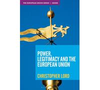 Power, Legitimacy and the European Union