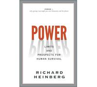 Power : Limits and Prospects for Human Survival