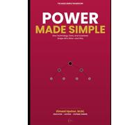 Power Made Simple: How Technology, Data, and Incentives Shape Who Wins-and Why (The Made Simple Framework: Clear thinking for complex systems.)