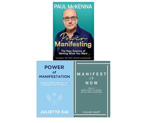 Power Manifesting by Paul McKenna, Power Of Manifestation by Juliette Kai & Manifest It Now Chloe Hart 3 Books Collection Set