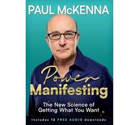 Power Manifesting : The New Science of Getting What You Want