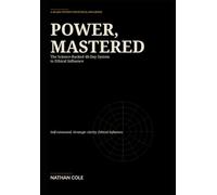 POWER, MASTERED: The Science Backed 48 Day System to Ethical Influence
