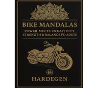 Power Meets Creativity - Motorcycles & Mandalas: Strenth, Focus & Balance Coloring Book for Adults