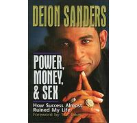 Power, Money and Sex: How Success Almost Ruined My Life