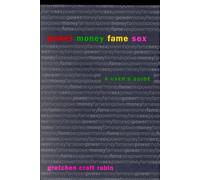 Power, Money, Fame, Sex: a User's Guide
