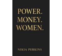 Power, Money, Women