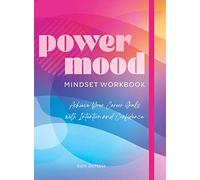 Power Mood Mindset Workbook: Achieve Your Career Goals with Intention and Confidence