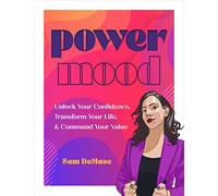 Power Mood: Unlock Your Confidence, Transform Your Life & Command Your Value
