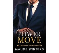 Power Move: An Accidental Pregnancy Workplace Romance (Lakeshore Empire)