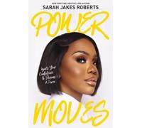 Power Moves: Ignite Your Confidence and Become a Force by Sarah Jakes Roberts Ha