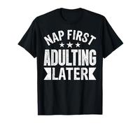 Power Nap Mode Nap First Adulting Later Quote T-Shirt