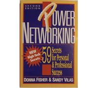 Power Networking: 59 Secrets for Personal and Professional Success