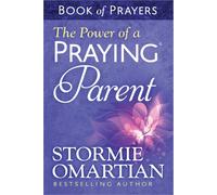 The Power of a Praying Parent Book of Prayers