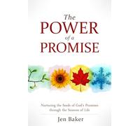 Power of a Promise: Nurturing the Seeds of God's Promise Through the Seasons of Life