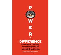 Power of Difference: Parenting and Teaching Neurodivergent Kids with ADHD and Autism