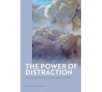 Power of Distraction, The: Diversion and Reverie from Montaigne to Proust