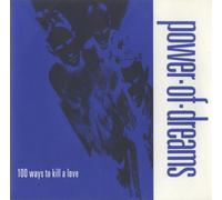 Power Of Dreams - 100 Ways To Kill A Love