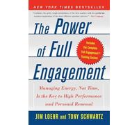 Power of Full Engagement : Managing Energy, Not Time, Is the Key to High ...