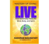 Power of Giving to Live: How Generosity Heals the Mind, Body, and Spirit (Arogyam)