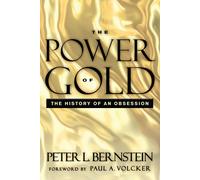 Power of Gold: The History of an Obsession by Peter L. Bernstein | Paperback