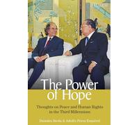Power of Hope, The: Thoughts on Peace and Human Rights in the Third Millennium