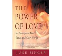Power of Love: To Transform Our Lives and Our World (Jung on the Hudson Book)