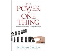 Power Of One Thing, The: How to Intentionally Change Your Life