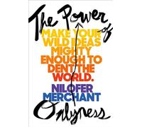 Power Of Onlyness, The How To Make Your Ideas Mighty Enough To Dent The World