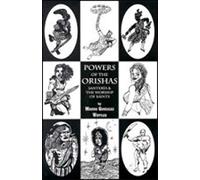Power of Orishas: Santeria and the Worship of Saints