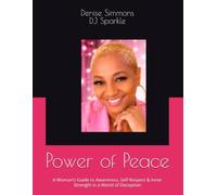 Power of Peace: A Woman’s Guide to Awareness, Self-Respect & Inner Strength in a World of Deception