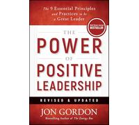 Power of Positive Leadership Revised & Updated: The 9 Essential Principles and Practices to be a Great Leader (Jon Gordon)
