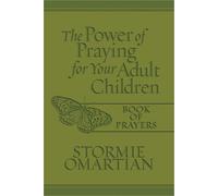 Power Of Praying For Your Adult Children Book Of Prayers, Th