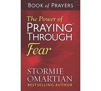 Power of Praying Through Fear Book of Prayers, The (The Power of Praying)