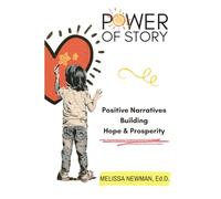 Power of Story: Positive Narratives Building Hope & Prosperity