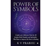 Power of Symbols: Reiki & Other Spiritual Symbols: Reiki & Other Spiritual Symbols