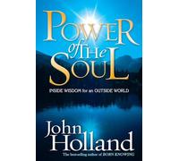 Power of the Soul: Inside Wisdom for an Outside World