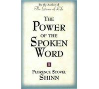 Power of the Spoken Word: Teachings of Florence Scovel Shinn