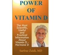 Power Of Vitamin D: A Vitamin D Book That Contains The Most Scientific, Useful And Practical Information About Vitamin D - Hormone D by Sarfraz Zaidi MD (2015-04-06)