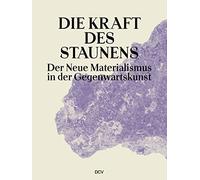 The Power of Wonder: New Materialisms in Contemporary Art