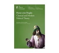 Power Over People: Classical and Modern Political Theory