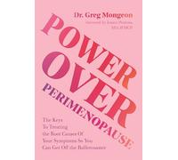 Power Over Perimenopause: The Keys to Treating the Root Causes of Your Symptoms so You Can Get Off the Roller Coaster