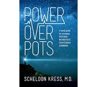 Power Over POTS: A Family Guide to Managing Postural Orthostatic Tachycardia Syndrome