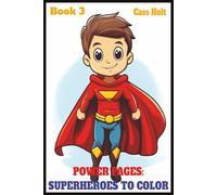 Power Pages: Superheroes to Color & Create Book 3: Capes, Crayons, and Mighty Missions | Bold Adventures, Big Imagination | Fun-Filled Action for Creative Kids |